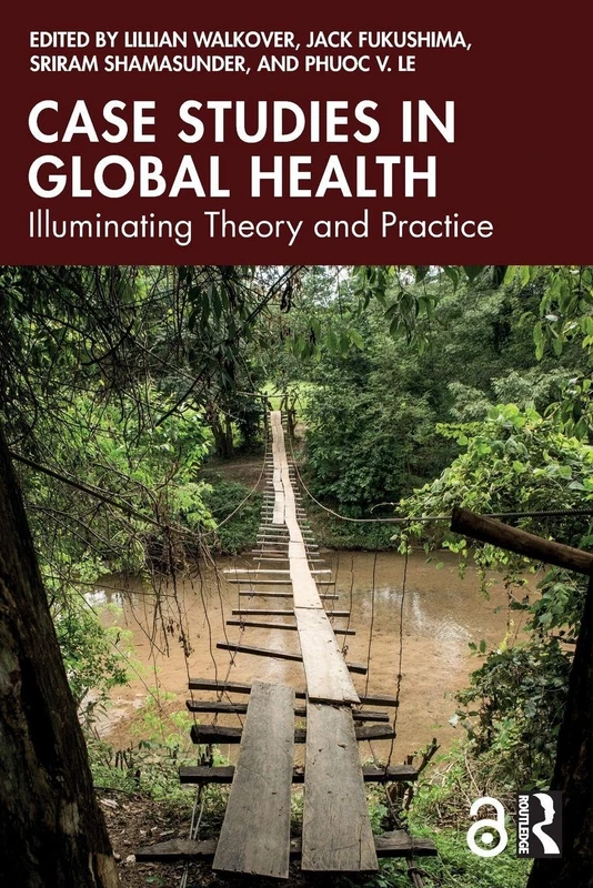 Case Studies in Global Health: Illuminating Theory and Practice