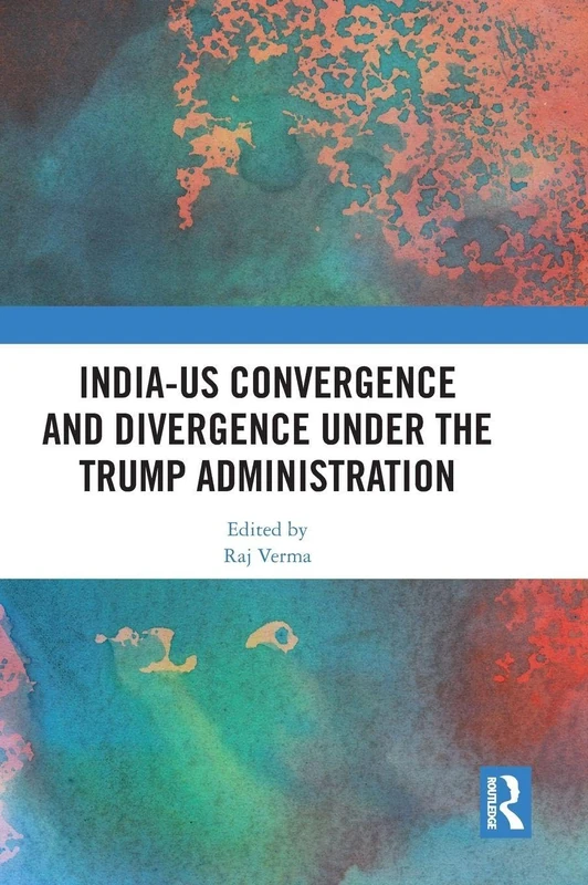 Routledge - India-US Convergence and Divergence Book