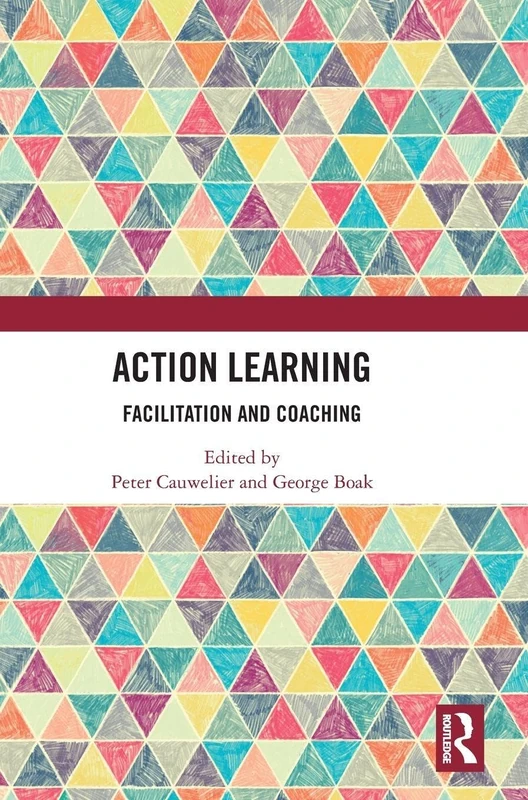Action Learning: Facilitation and Coaching
