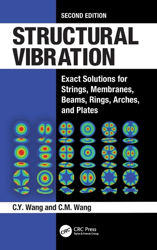 Structural Vibration: Exact Solutions for Strings, Membranes, Beams, Rings, Arches, and Plates