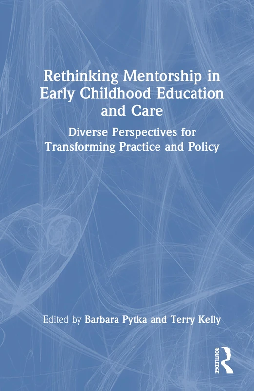 Routledge Rethinking Mentorship in Early Childhood Education