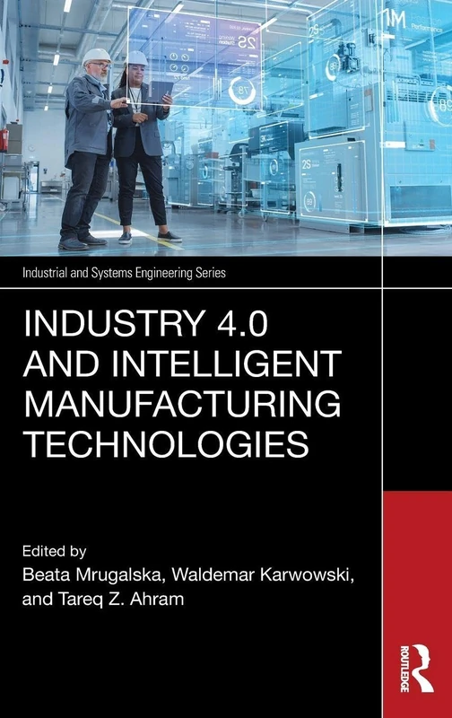 Industry 4.0 and Intelligent Manufacturing Technologies (Industrial and Systems Engineering Series)