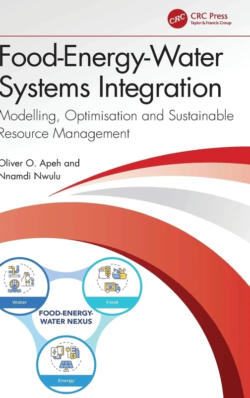 Food-Energy-Water Systems Integration: Modelling, Optimisation and Sustainable Resource Management