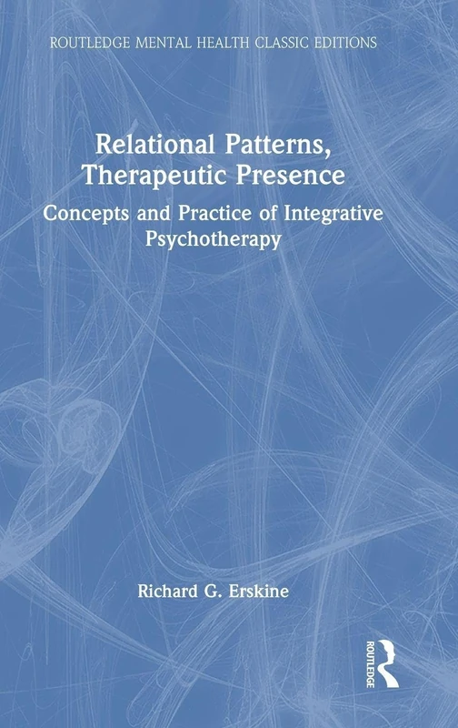Routledge Relational Patterns, Therapeutic Presence Book