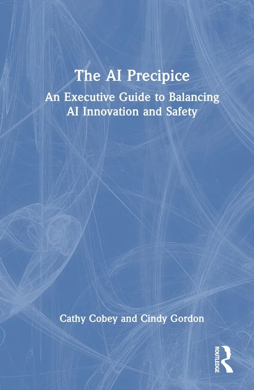 The AI Precipice: An Executive Guide to Balancing AI Innovation and Safety