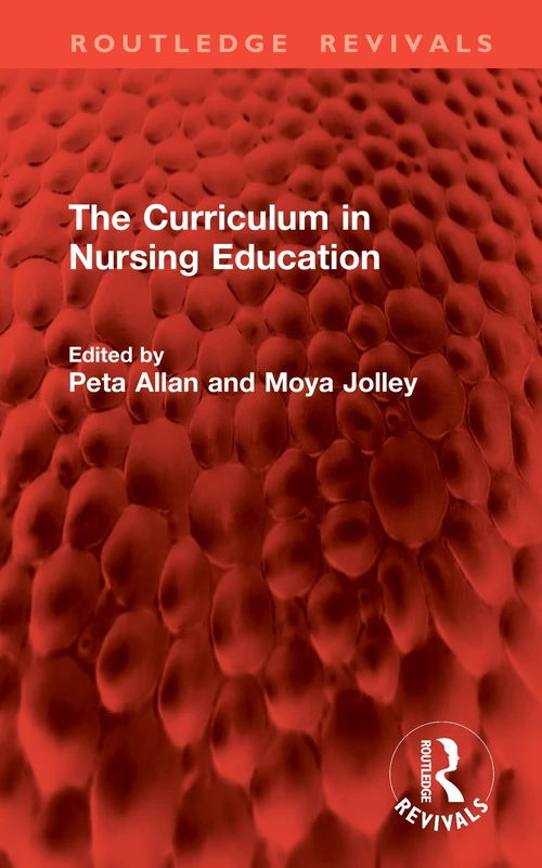The Curriculum in Nursing Education (Routledge Revivals)