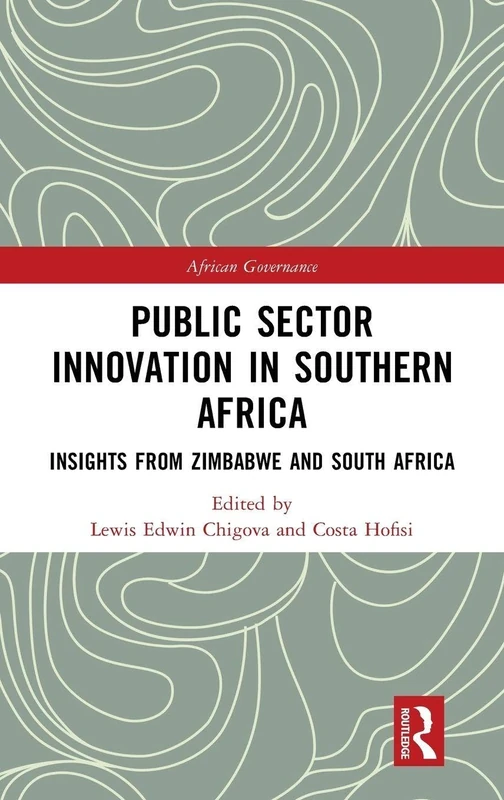 Public Sector Innovation in Southern Africa: Insights from Zimbabwe and South Africa (African Governance)