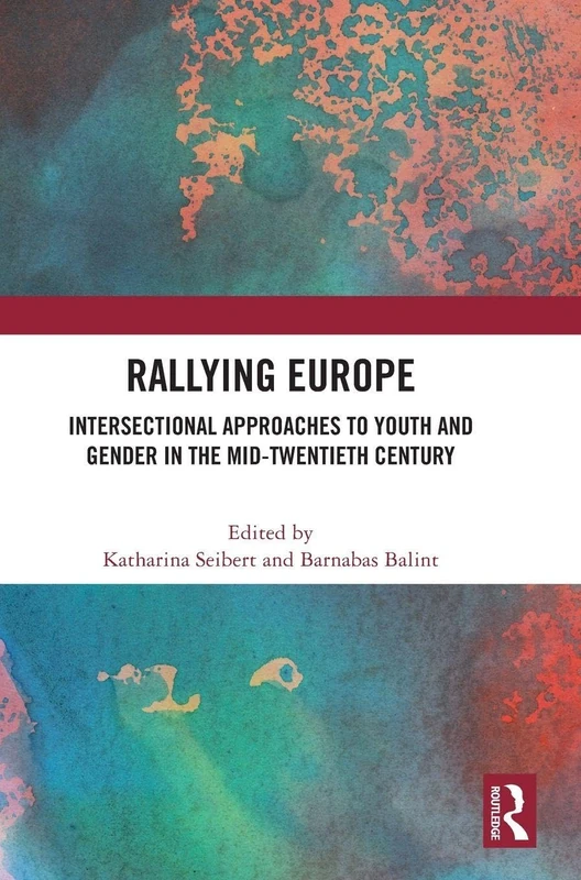 Rallying Europe: Intersectional Approaches to Youth and Gender in the Mid-Twentieth Century