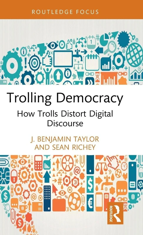 Routledge Trolling Democracy - Digital Discourse Research Book