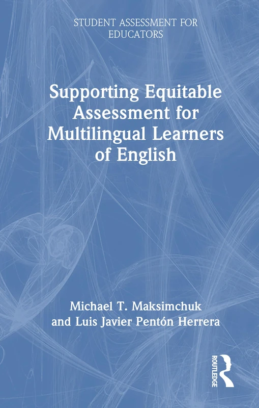 Routledge Supporting Equitable Assessment for Multilingual Learners