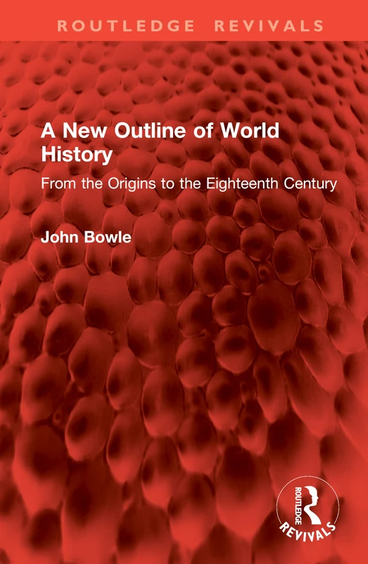 A New Outline of World History: From the Origins to the Eighteenth Century (Routledge Revivals)