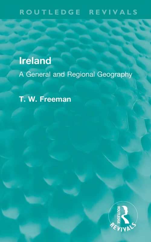 Ireland: A General and Regional Geography (Routledge Revivals)