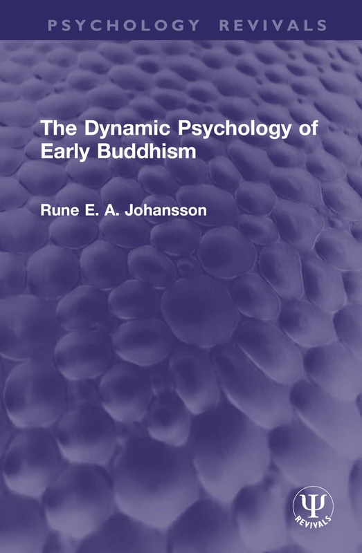 The Dynamic Psychology of Early Buddhism (Psychology Revivals)
