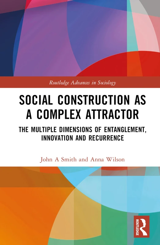 Routledge Social Construction as a Complex Attractor Book