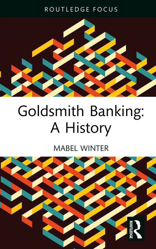 Goldsmith Banking: A History (Routledge Focus on Financial History)