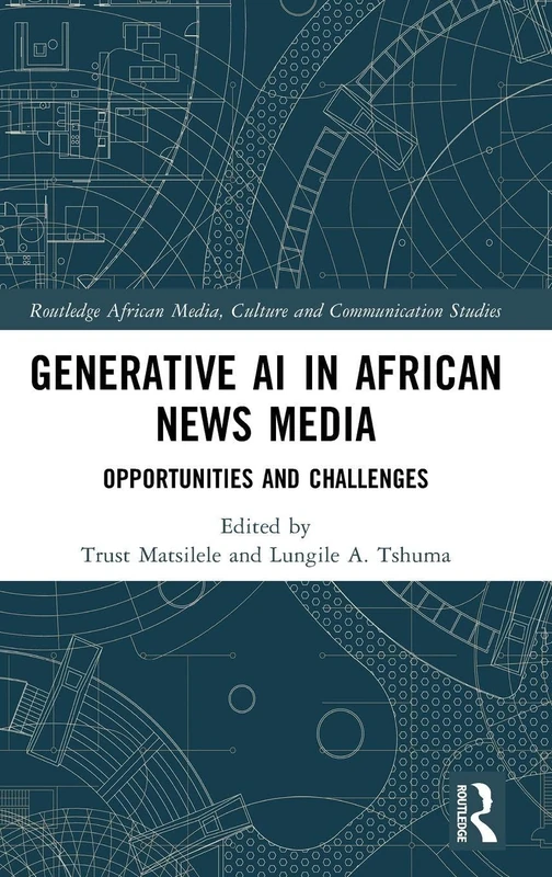 Routledge Generative AI in African News Media Book