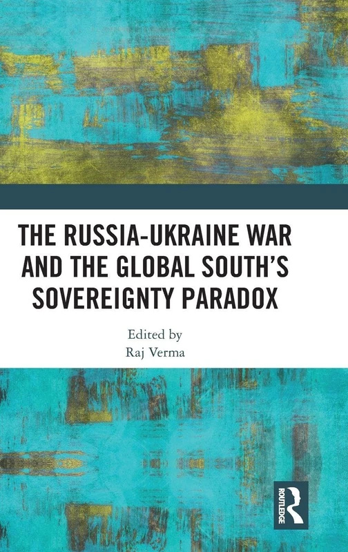 Routledge - The Russia-Ukraine War and Global South Sovereignty