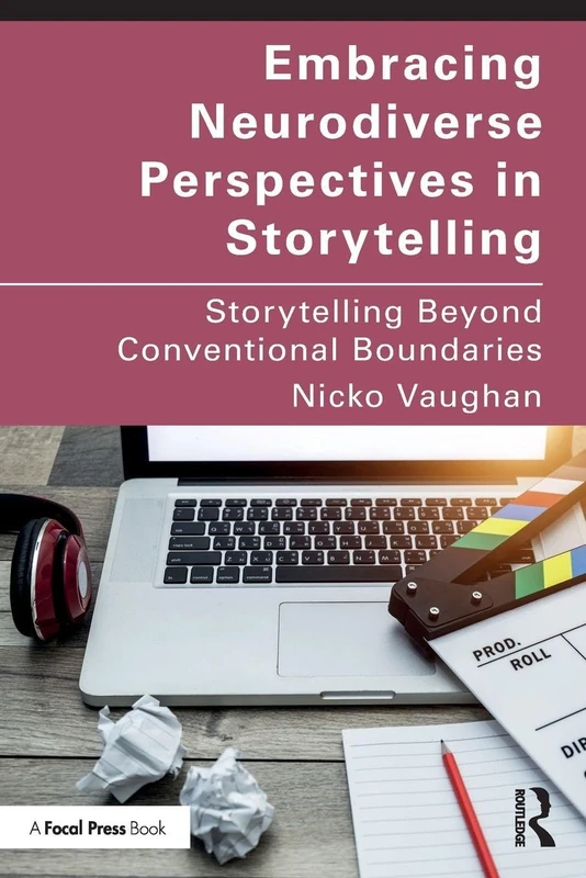 Embracing Neurodiverse Perspectives in Storytelling: Storytelling Beyond Conventional Boundaries