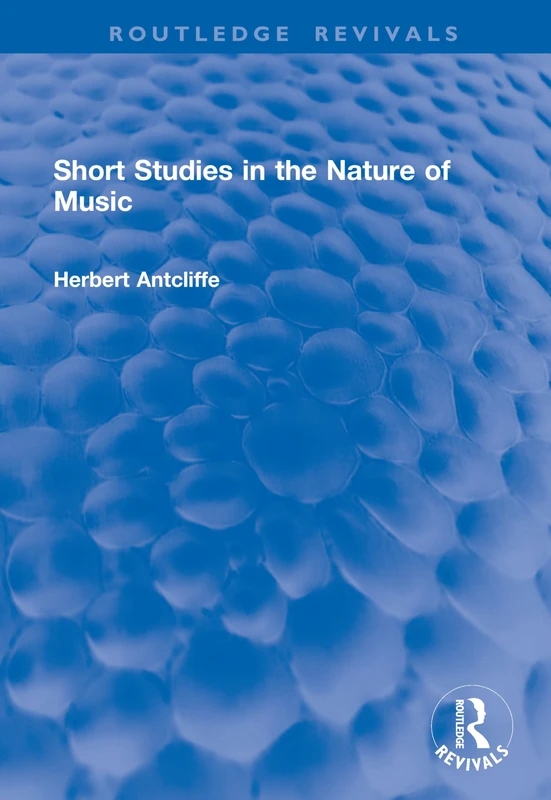 Short Studies in the Nature of Music (Routledge Revivals)