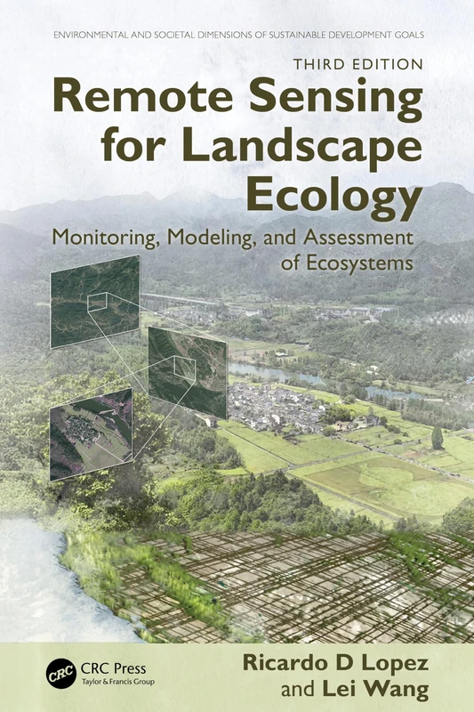 Remote Sensing for Landscape Ecology: Monitoring, Modeling, and Assessment of Ecosystems (Environmental and Societal Dimensions of Sustainable Development Goals) - Image 1