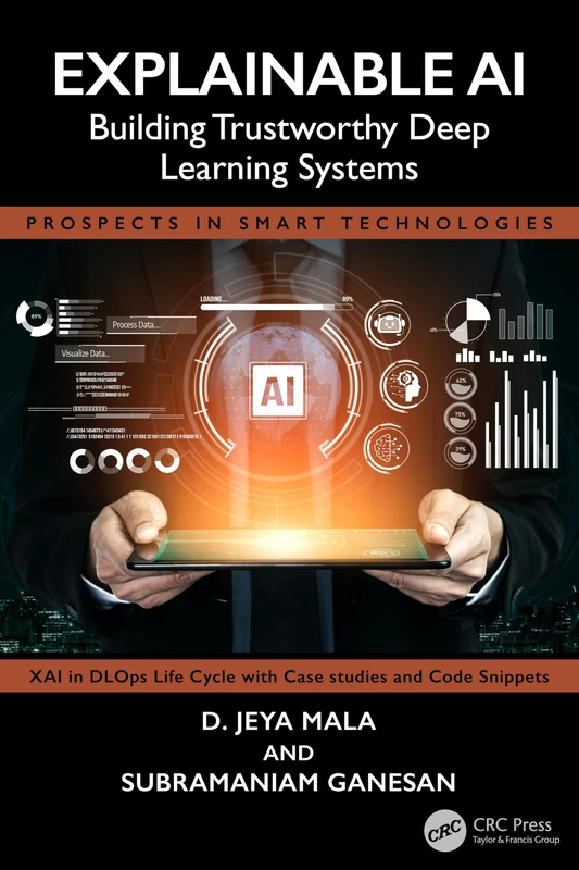 Explainable AI: Building Trustworthy Deep Learning Systems (Prospects in Smart Technologies)
