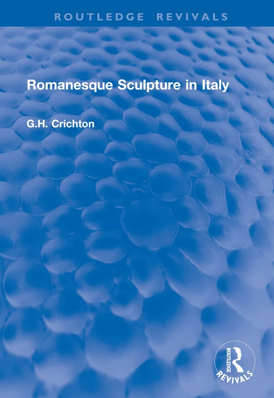 Romanesque Sculpture in Italy (Routledge Revivals)