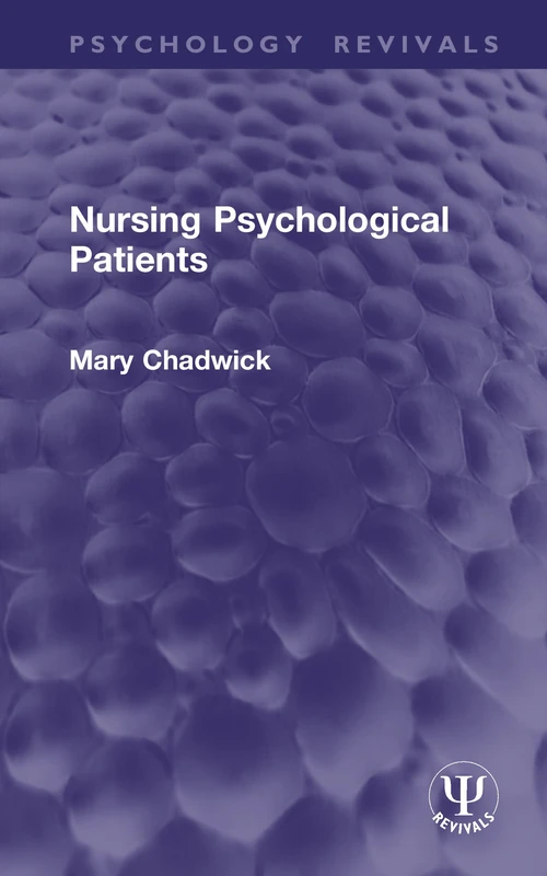 Nursing Psychological Patients (Psychology Revivals)