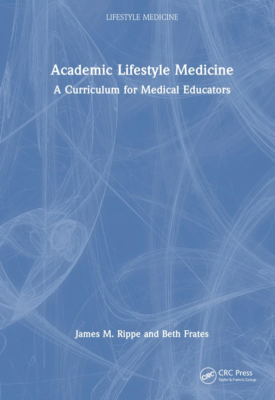 Academic Lifestyle Medicine: A Curriculum for Medical Educators