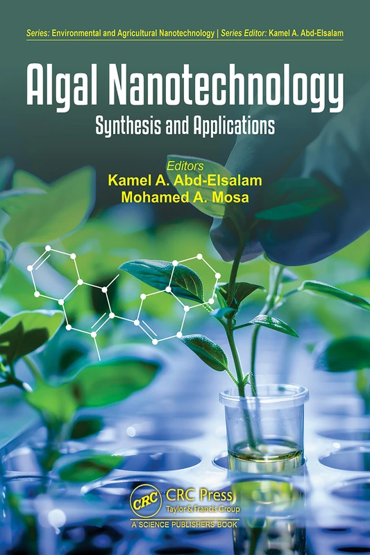 Algal Nanotechnology: Synthesis and Applications (Environmental and Agricultural Nanotechnology)