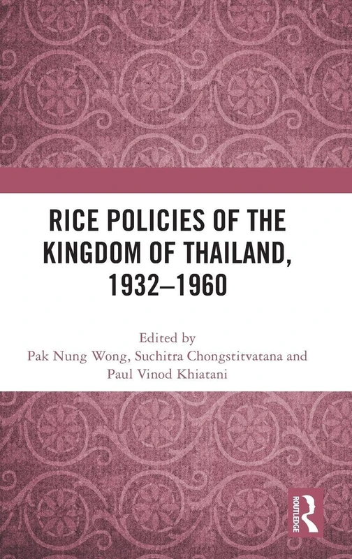 Rice Policies of the Kingdom of Thailand, 1932 - 1960