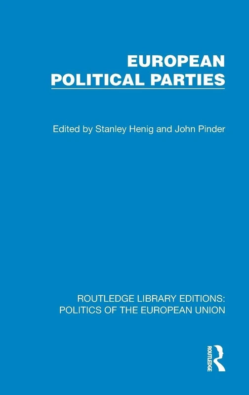 European Political Parties (Routledge Library Editions: Politics of the European Union)