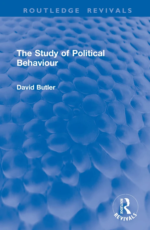The Study of Political Behaviour (Routledge Revivals)