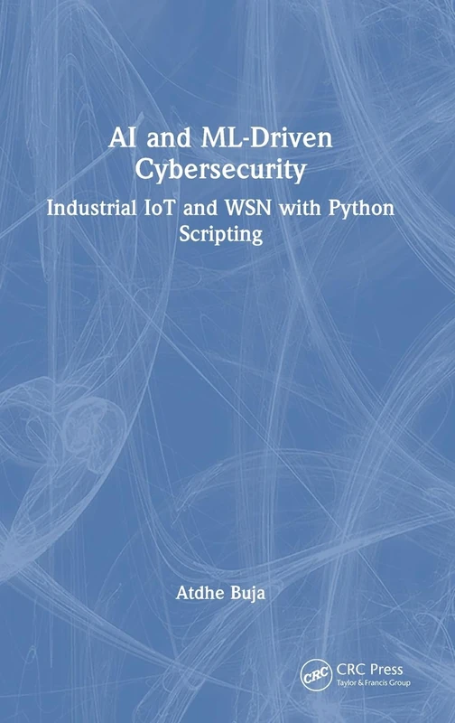 AI and ML-Driven Cybersecurity: Industrial IoT and WSN with Python Scripting