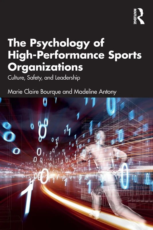 The Psychology of High-Performance Sports Organizations: Culture, Safety, and Leadership