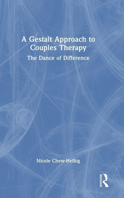 A Gestalt Approach to Couples Therapy: The Dance of Difference