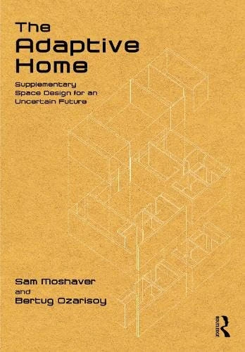 The Adaptive Home: Supplementary Space Design for an Uncertain Future