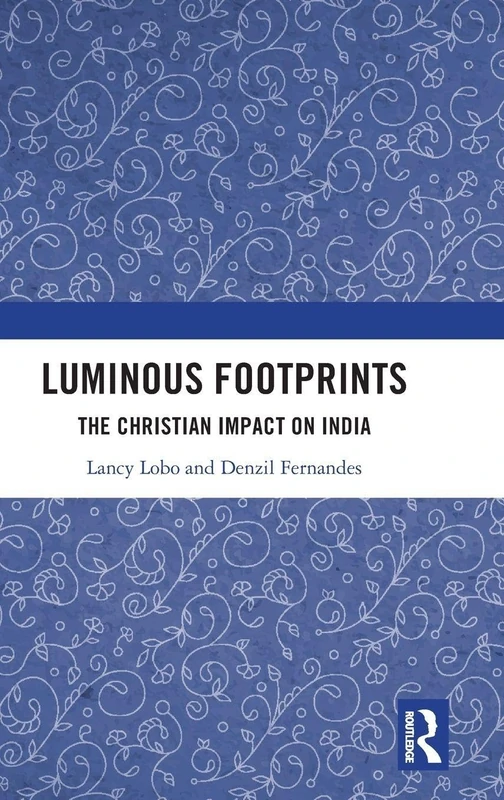 Luminous Footprints: The Christian Impact on India