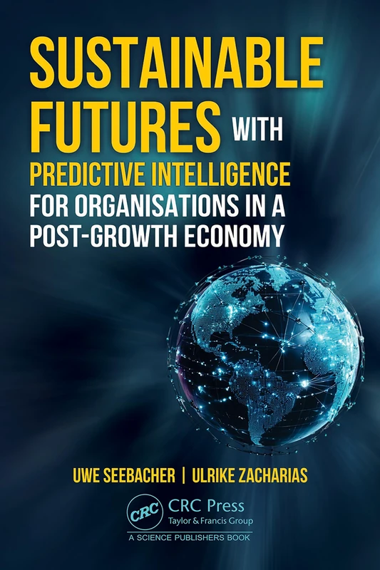 Sustainable Futures with Predictive Intelligence for Organizations in a Post-Growth Economy