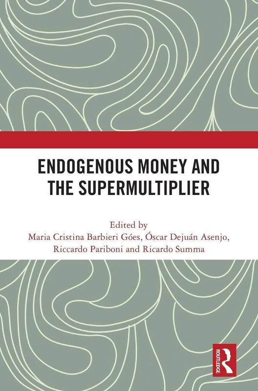 Routledge Endogenous Money and the Supermultiplier Book