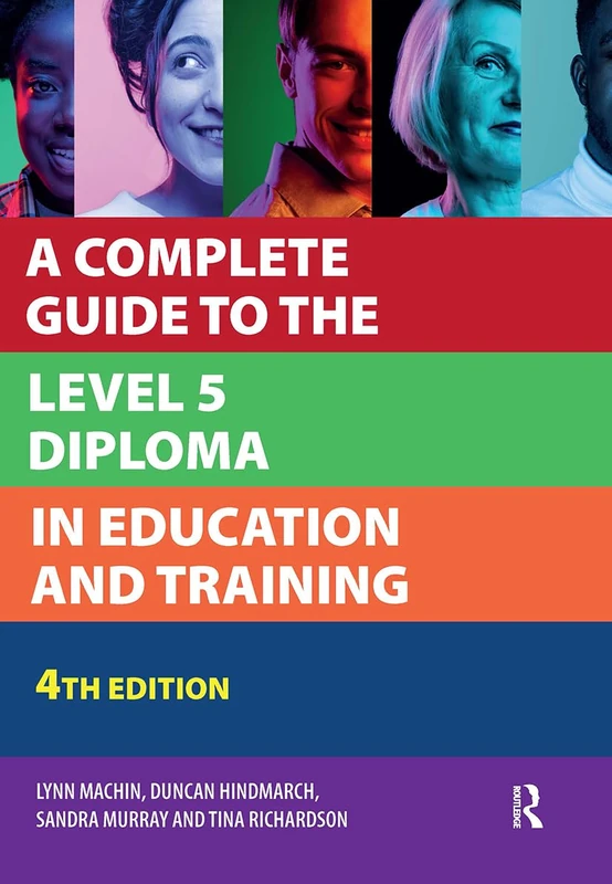 A Complete Guide to the Level 5 Diploma in Education and Training (Further Education)