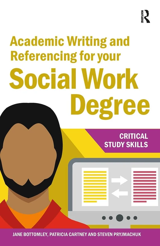 Academic Writing and Referencing for your Social Work Degree (Critical Study Skills)