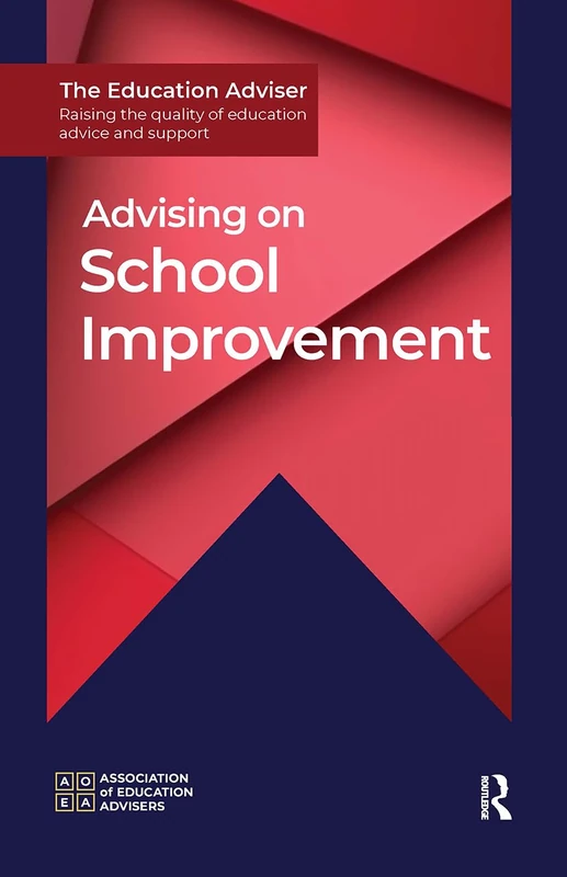 Routledge Advising on School Improvement - The Education Adviser