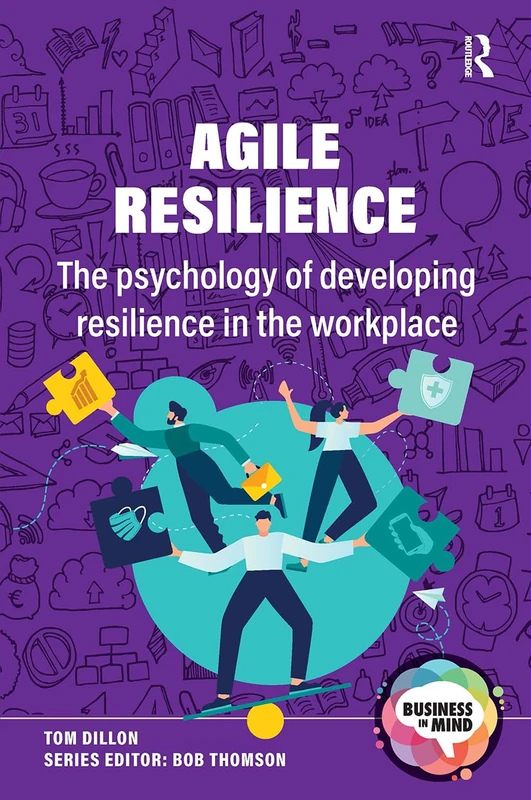Routledge Agile Resilience - Psychology in the Workplace Book