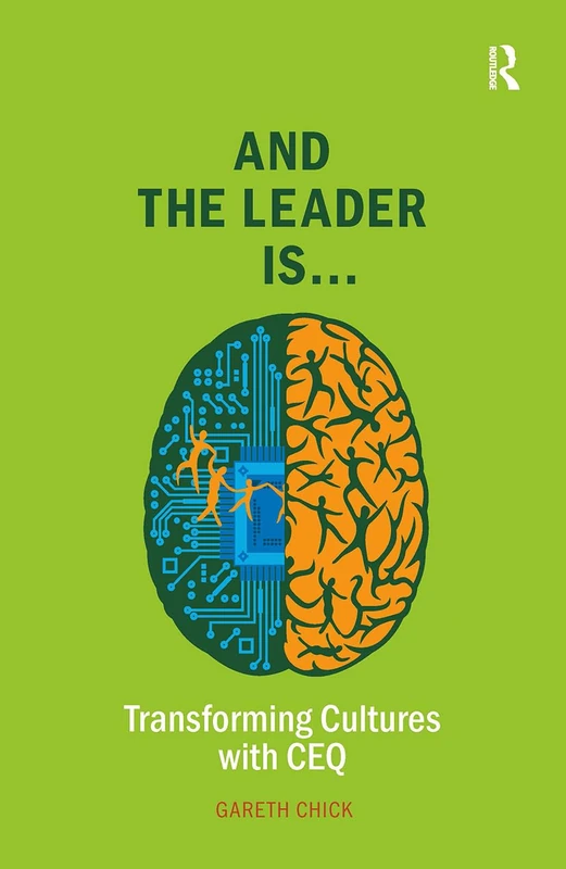 Routledge - And the Leader is: Transforming Cultures with CEQ
