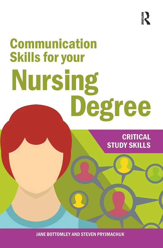 Routledge Communication Skills for your Nursing Degree Book