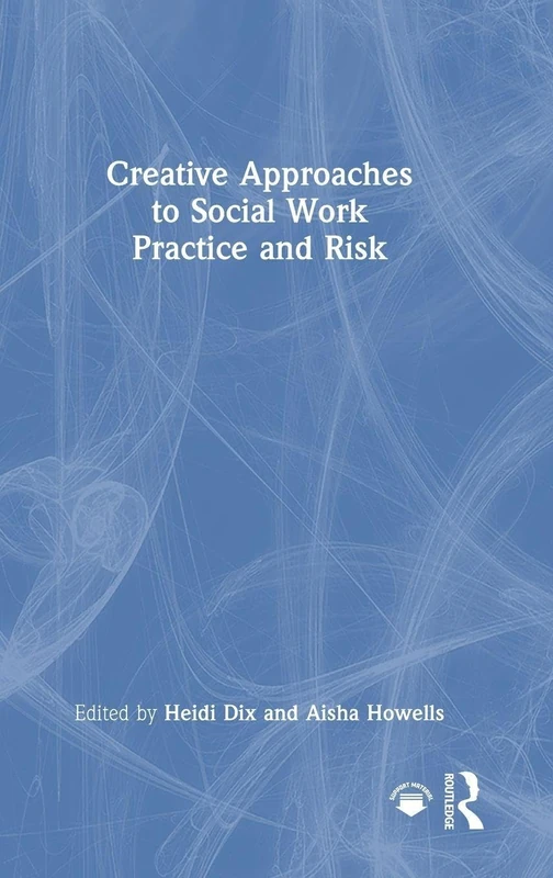 Routledge - Creative Approaches to Social Work Practice and Risk