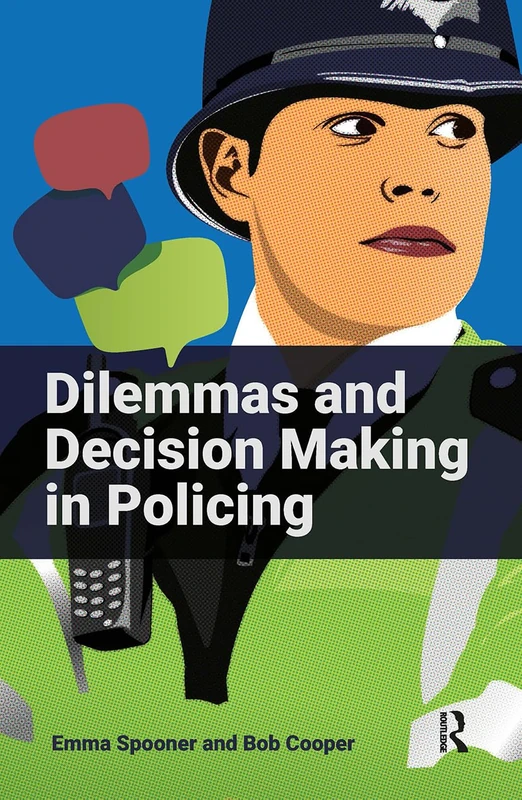 Routledge Dilemmas and Decision Making in Policing - Book