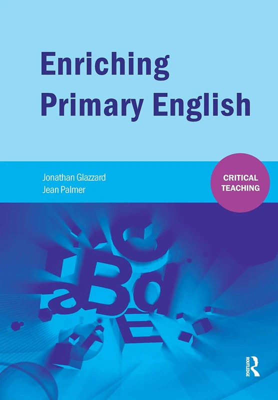 Routledge Enriching Primary English (Critical Teaching) Book