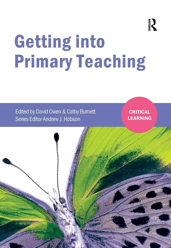 Getting into Primary Teaching (Critical Learning)