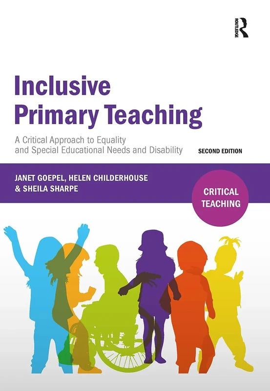 Inclusive Primary Teaching: A critical approach to equality and special educational needs and disability (Critical Teaching)
